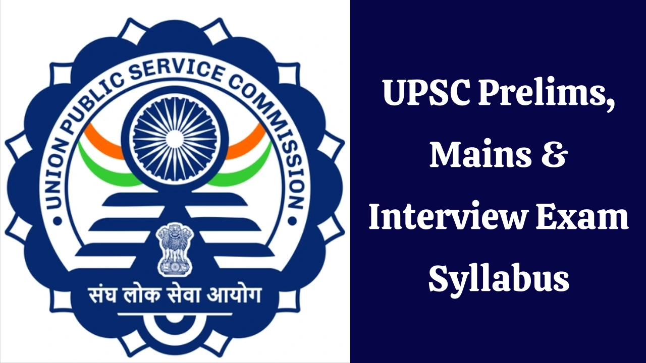 UPSC Civil Services (IAS, IPS, IFS, IRS) Detailed Exam Syllabus