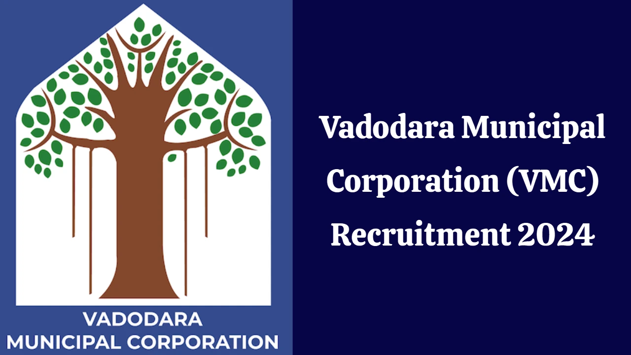 Vadodara Municipal Corporation (VMC) Recruitment 2024