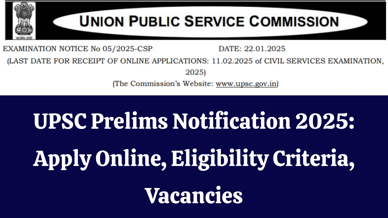 UPSC Prelims Notification 2025 Apply Online, Eligibility Criteria